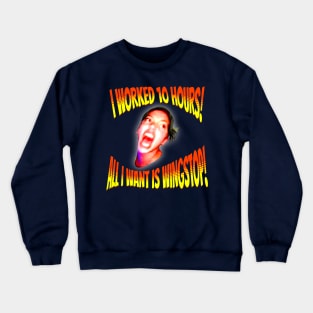 I Worked 10 Hours Crewneck Sweatshirt